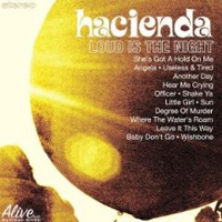 Hacienda - Loud Is The Night - Alive Naturalsound Records