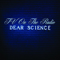 TV On The Radio - Dear Science - Interscope Records