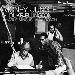 Duke Ellington (with Charlie Mingus and Max Roach) "Money Jungle" Classic Records