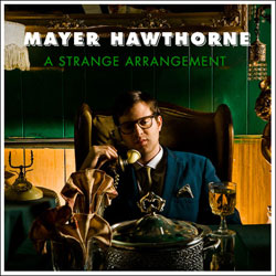 Mayer Hawthorne;A Strange Arrangement; Stones Throw