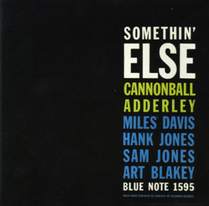 Julian Cannonball Adderley; Somethin' Else; Blue Note/Classic Records