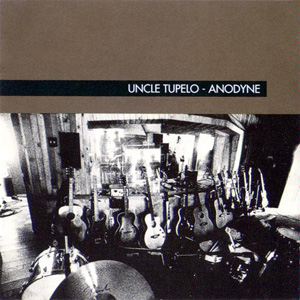 Uncle Tupelo; Anodyne; Warner Bros/Rhino