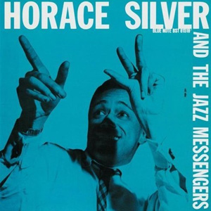 Horace Silver and the Jazz Messengers; Horace Silver and the Jazz Messengers; Classic Records / Blue Note
