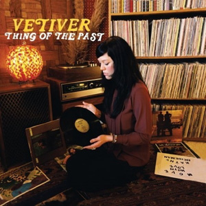 Vetiver; Thing of the Past; Gnomonsong