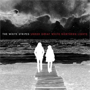 The White Stripes; Under Great White Northern Lights; Third Man Records