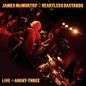 James McMurtry and the Heartless Bastards