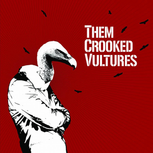 A Collection of New Vinyl for the Audiophile - March, 2014 - Them Crooked Vultures