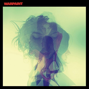 A Collection of New Vinyl for the Audiophile - July, 2014 - Warpaint