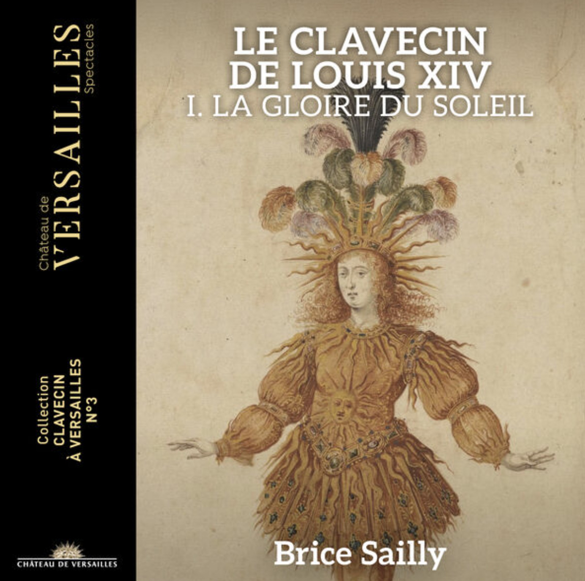 Le Clavecin de Louis XIV. I. La Gloire du Soleil Brice Sailly