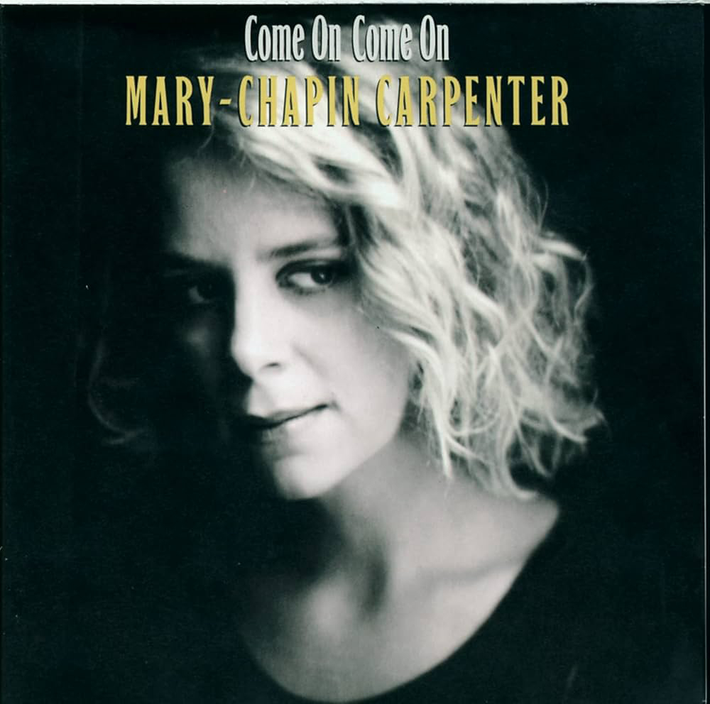 Come On Come On Mary Chapin Carpenter