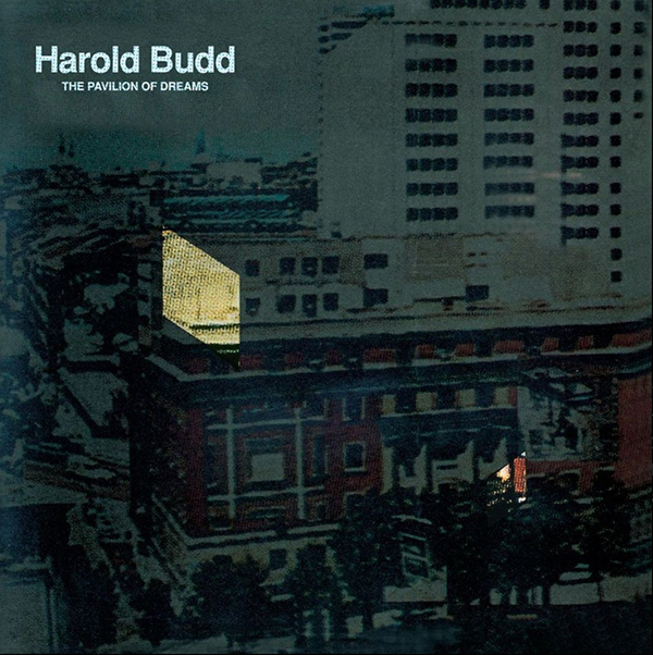 The Pavilion of Dreams Harold Budd
