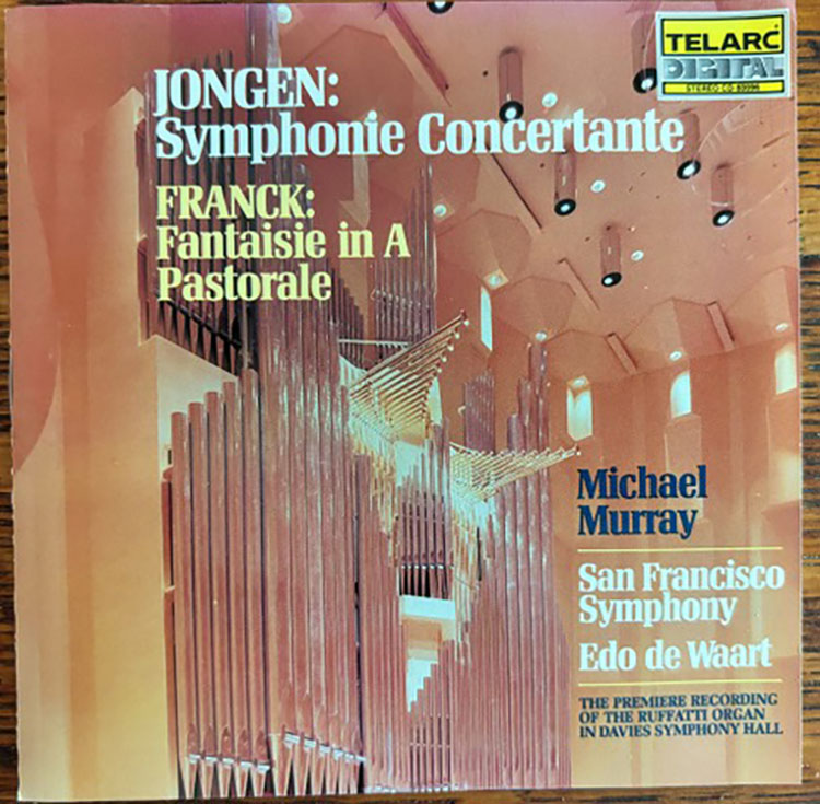 Michael Murray, San Fransisco Symphony, Edo de Waart, The Ruffatti Organ