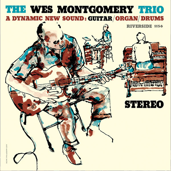 The Wes Montgomery Trio A Dynamic New Sound: Guitar/Organ/Drums