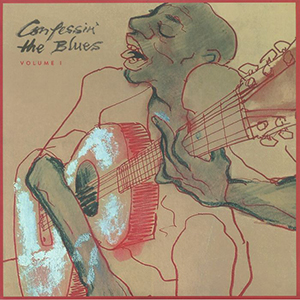 Confessin’ the Blues Vol. 1