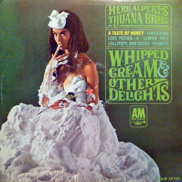 Herb Alpert’s Tijuana Brass /Whipped Cream and Other Delights