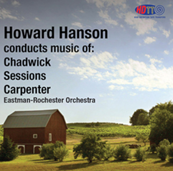 Howard Hanson Conducts the Music of Chadwick, Sessions & Carpenter