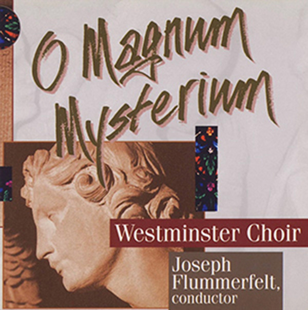 O Magnum Mysterium: Westminster Choir