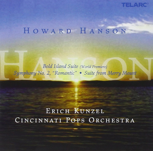 Howard Hanson: Bold Island Suite-Symphony #2 “Romantic”-Fanfare for the Signal Corps