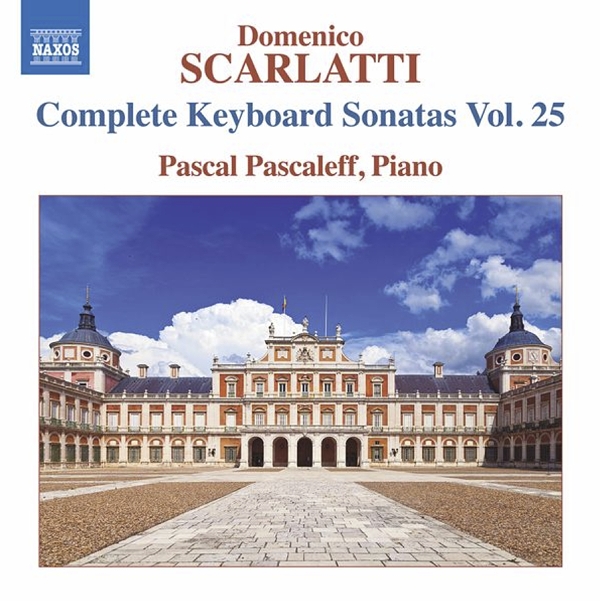 Domenico Scarlatti: Complete Keyboard Sonatas Vol. 25; Pascal Pascaleff Album Cover