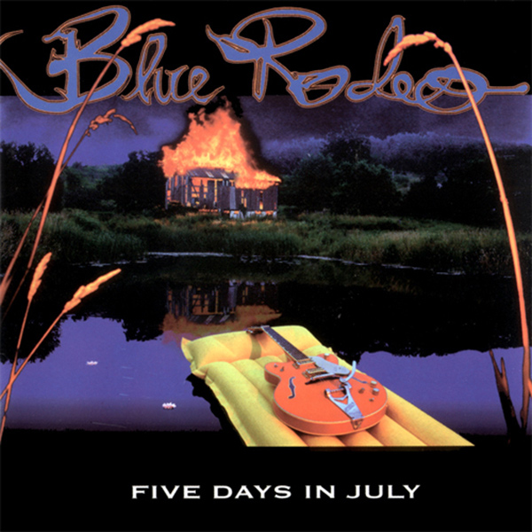 Blue Rodeo’s Five Days in July (1993) album cover