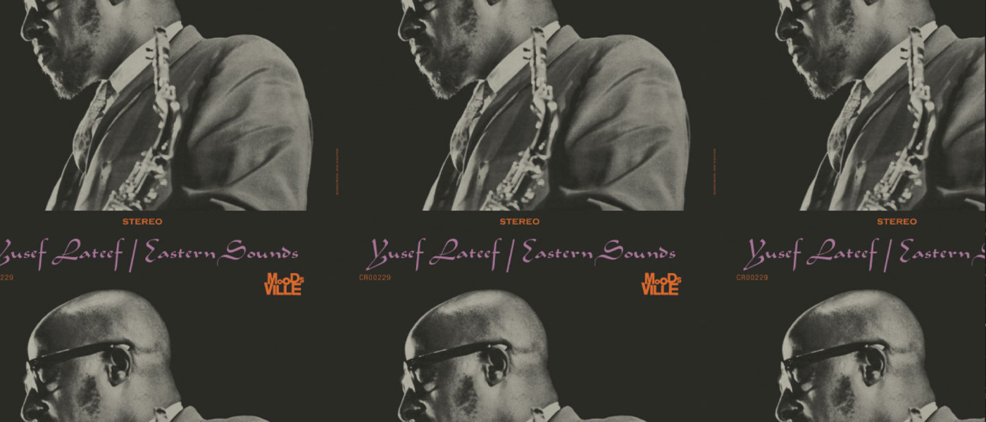 Small Batch: Yusef Lateef’s 1961 classic, Eastern Sounds collage