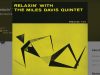 Relaxin’ With The Miles Davis Quintet-Craft Recordings Small Batch LP Release – Includes Discussion of How LPs are Created